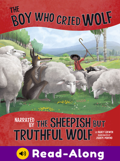 Title details for The Boy Who Cried Wolf, Narrated by the Sheepish But Truthful Wolf by Nancy Loewen - Available